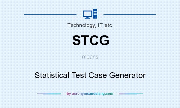 What does STCG mean? It stands for Statistical Test Case Generator
