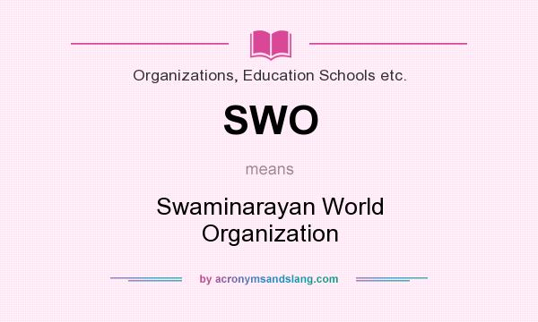 What does SWO mean? It stands for Swaminarayan World Organization