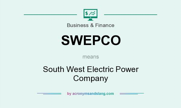 What does SWEPCO mean? It stands for South West Electric Power Company