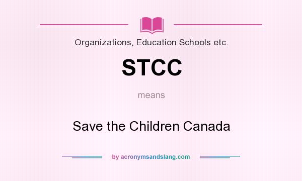 What does STCC mean? It stands for Save the Children Canada