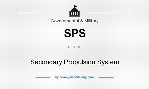 What does SPS mean? It stands for Secondary Propulsion System