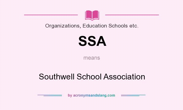 What does SSA mean? It stands for Southwell School Association