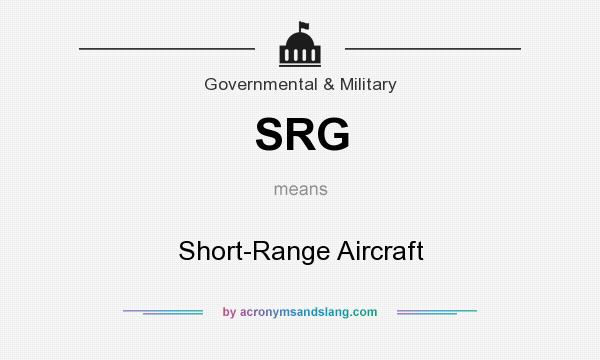 What does SRG mean? It stands for Short-Range Aircraft