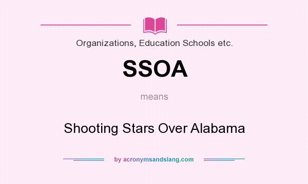 What does SSOA mean? It stands for Shooting Stars Over Alabama