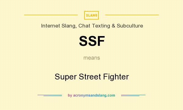 What does SSF mean? It stands for Super Street Fighter