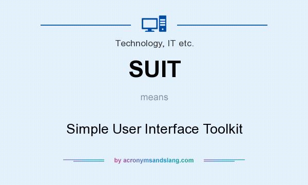 What does SUIT mean? It stands for Simple User Interface Toolkit
