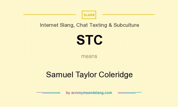 What does STC mean? It stands for Samuel Taylor Coleridge