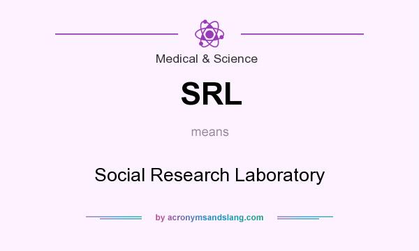 What does SRL mean? It stands for Social Research Laboratory
