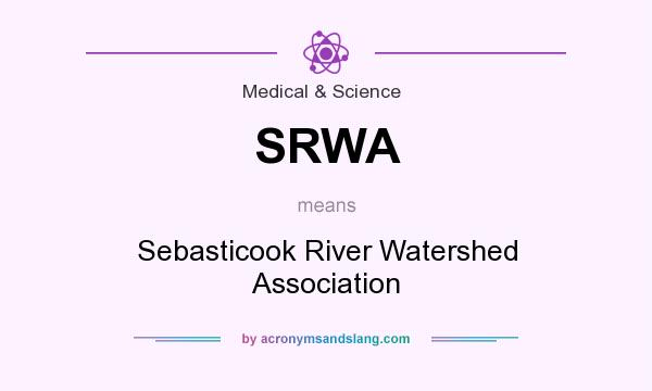 What does SRWA mean? It stands for Sebasticook River Watershed Association