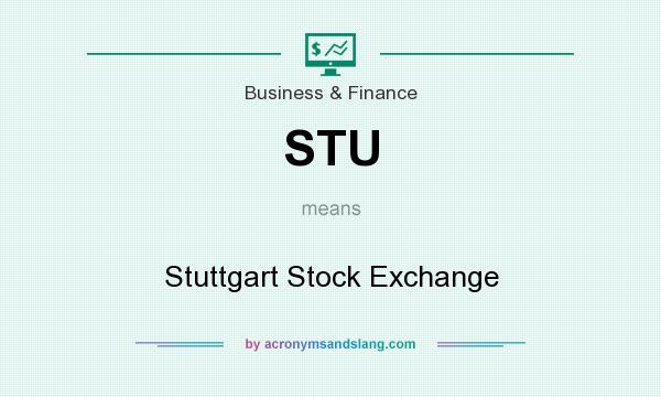 What does STU mean? It stands for Stuttgart Stock Exchange
