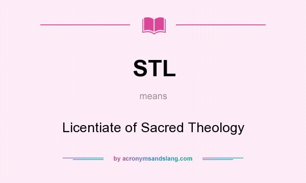 What does STL mean? It stands for Licentiate of Sacred Theology