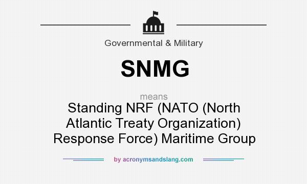 What does SNMG mean? It stands for Standing NRF (NATO (North Atlantic Treaty Organization) Response Force) Maritime Group