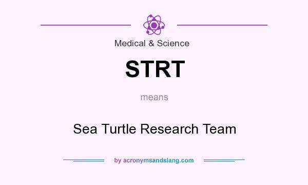 What does STRT mean? It stands for Sea Turtle Research Team