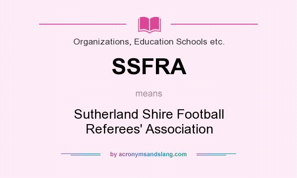 What does SSFRA mean? It stands for Sutherland Shire Football Referees` Association