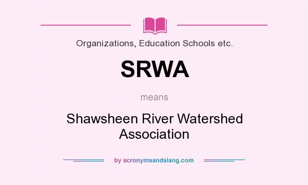 What does SRWA mean? It stands for Shawsheen River Watershed Association