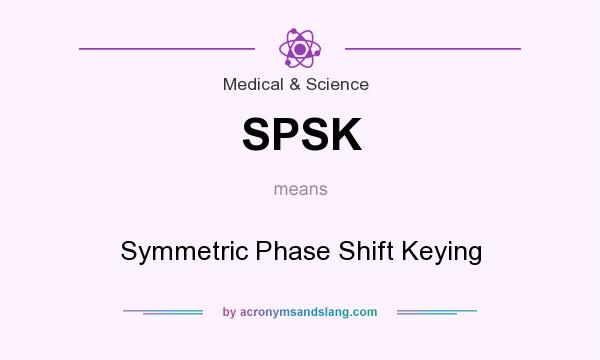 What does SPSK mean? It stands for Symmetric Phase Shift Keying