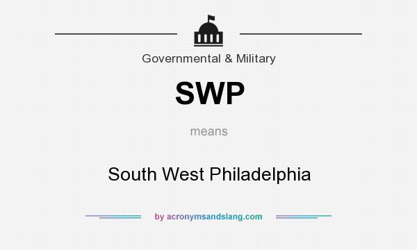 What does SWP mean? It stands for South West Philadelphia