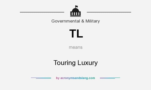 What does TL mean? It stands for Touring Luxury