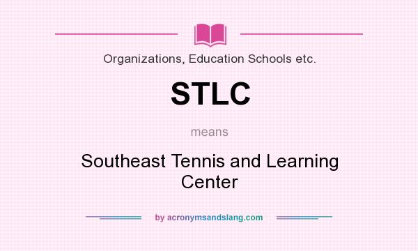 What does STLC mean? It stands for Southeast Tennis and Learning Center