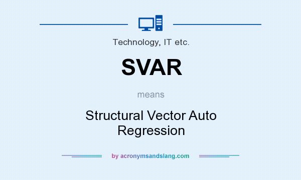 What does SVAR mean? It stands for Structural Vector Auto Regression