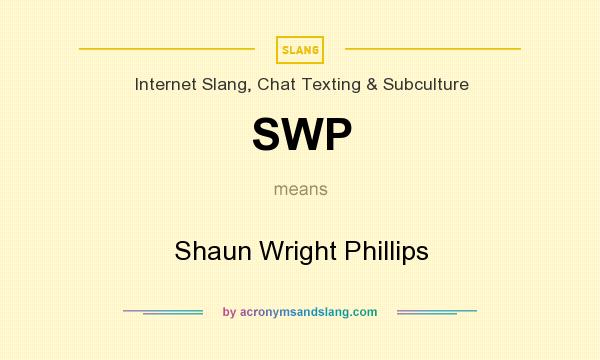 What does SWP mean? It stands for Shaun Wright Phillips