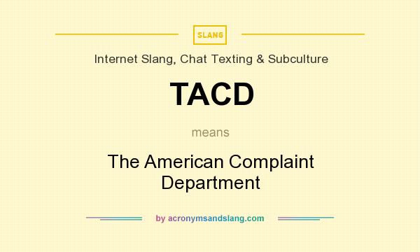 What does TACD mean? It stands for The American Complaint Department