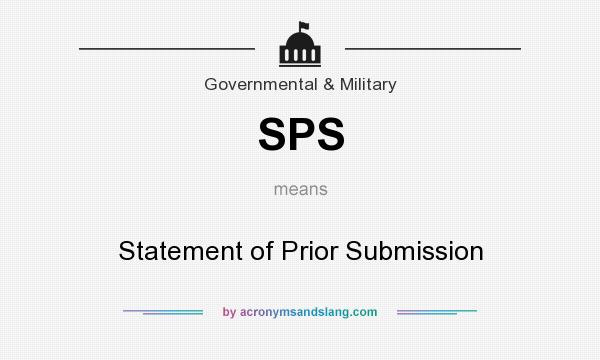 What does SPS mean? It stands for Statement of Prior Submission