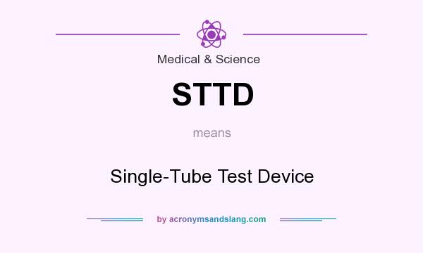 What does STTD mean? It stands for Single-Tube Test Device