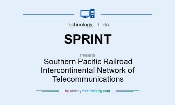 What does SPRINT mean? It stands for Southern Pacific Railroad Intercontinental Network of Telecommunications