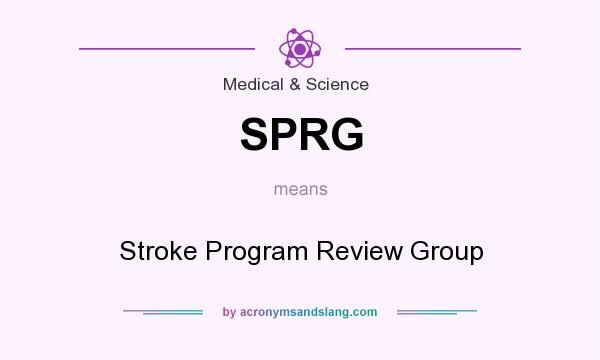 What does SPRG mean? It stands for Stroke Program Review Group