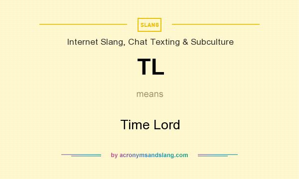 What does TL mean? It stands for Time Lord