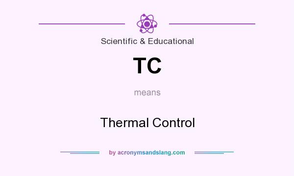 What does TC mean? It stands for Thermal Control