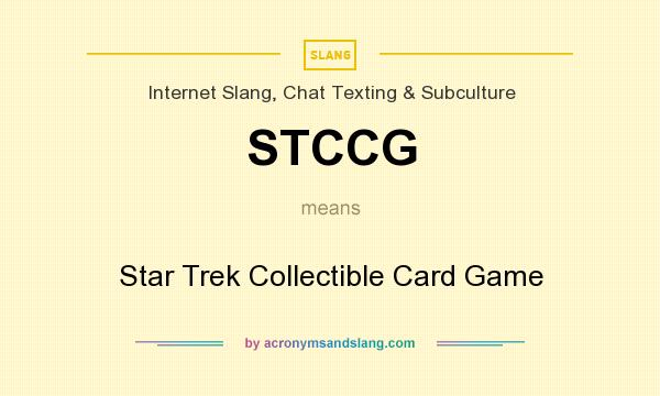 What does STCCG mean? It stands for Star Trek Collectible Card Game