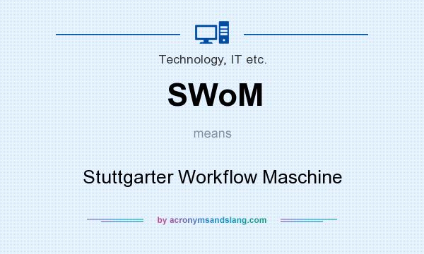 What does SWoM mean? It stands for Stuttgarter Workflow Maschine