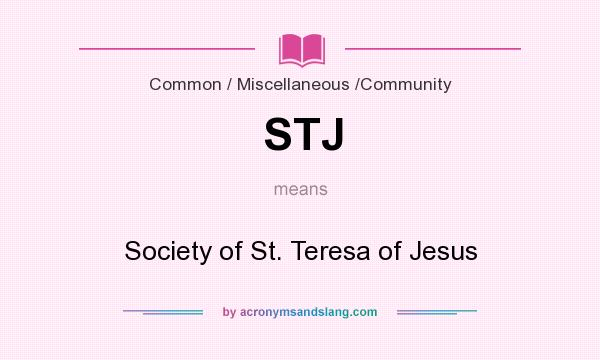 What does STJ mean? It stands for Society of St. Teresa of Jesus