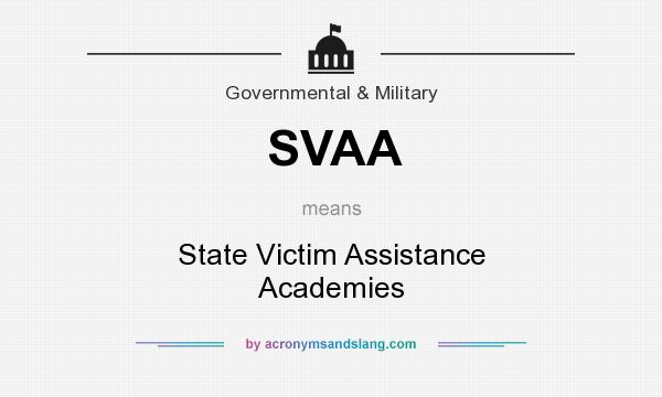 What does SVAA mean? It stands for State Victim Assistance Academies