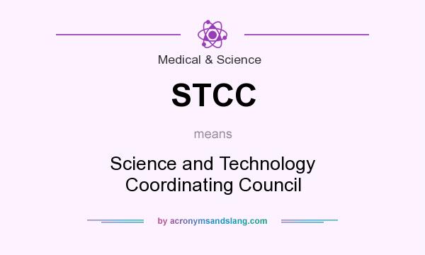What does STCC mean? It stands for Science and Technology Coordinating Council