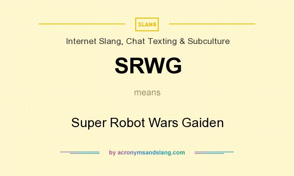 What does SRWG mean? It stands for Super Robot Wars Gaiden