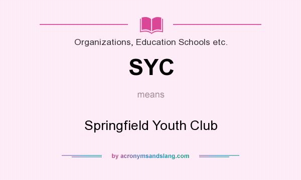 What does SYC mean? It stands for Springfield Youth Club