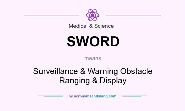 What does SWORD mean? It stands for Surveillance & Warning Obstacle Ranging & Display