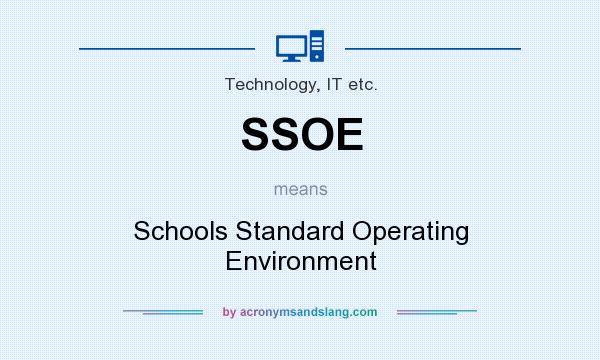 What does SSOE mean? It stands for Schools Standard Operating Environment