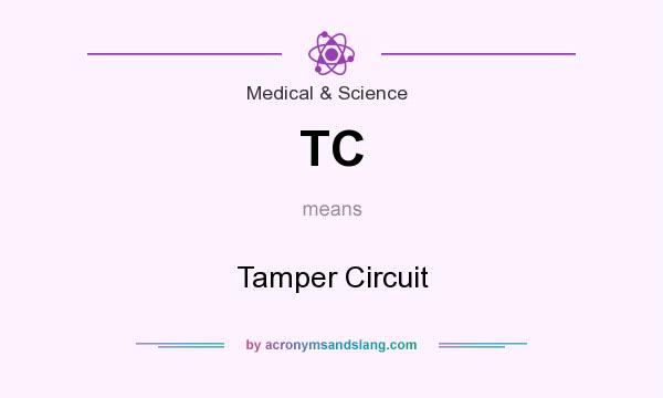 What does TC mean? It stands for Tamper Circuit