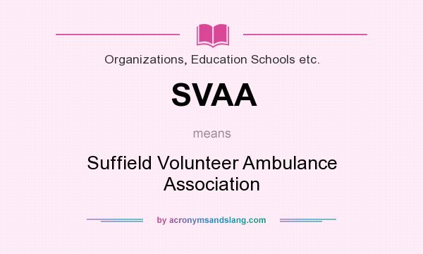 What does SVAA mean? It stands for Suffield Volunteer Ambulance Association
