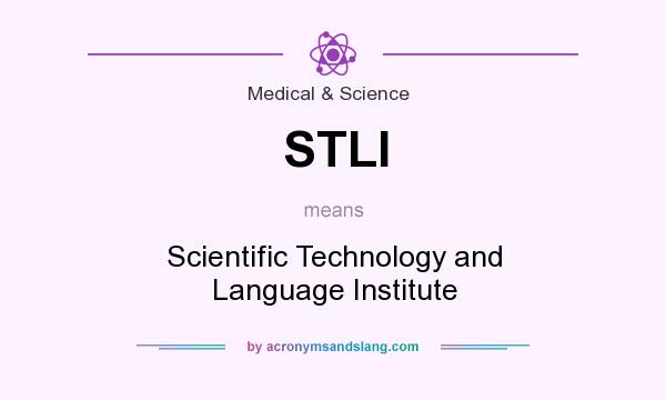 What does STLI mean? It stands for Scientific Technology and Language Institute