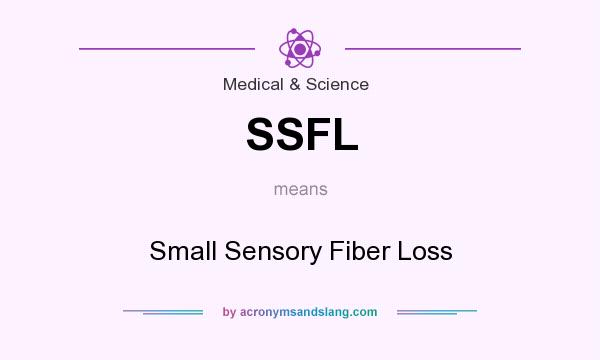 What does SSFL mean? It stands for Small Sensory Fiber Loss