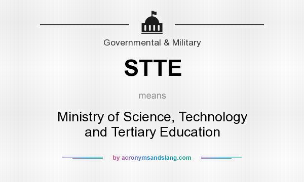 What does STTE mean? It stands for Ministry of Science, Technology and Tertiary Education