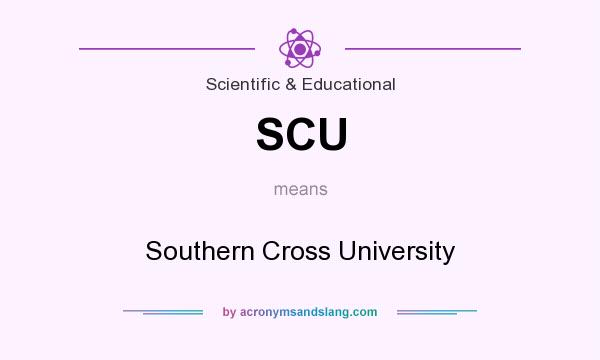 What does SCU mean? It stands for Southern Cross University