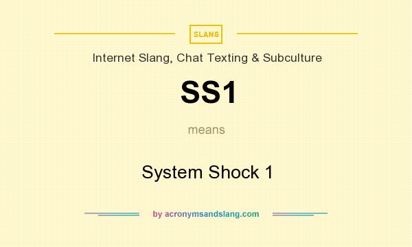 What does SS1 mean? It stands for System Shock 1