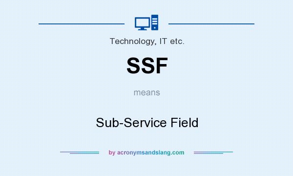 What does SSF mean? It stands for Sub-Service Field