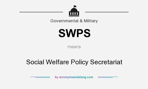 What does SWPS mean? It stands for Social Welfare Policy Secretariat